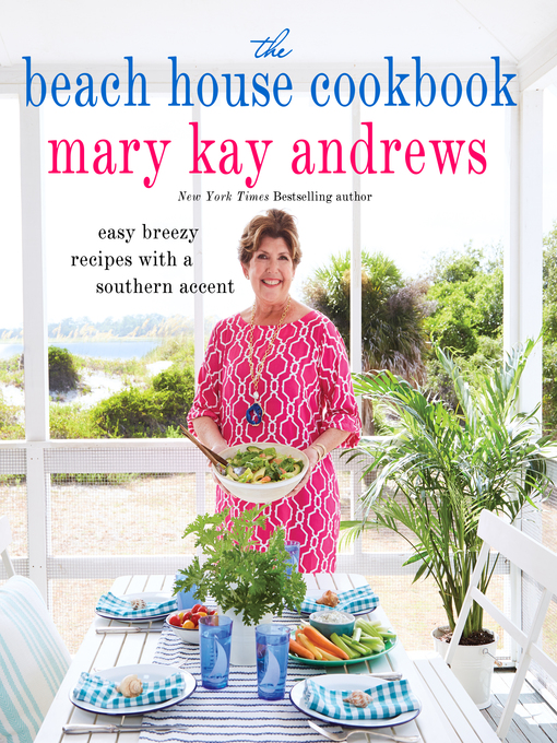 Title details for The Beach House Cookbook by Mary Kay Andrews - Wait list